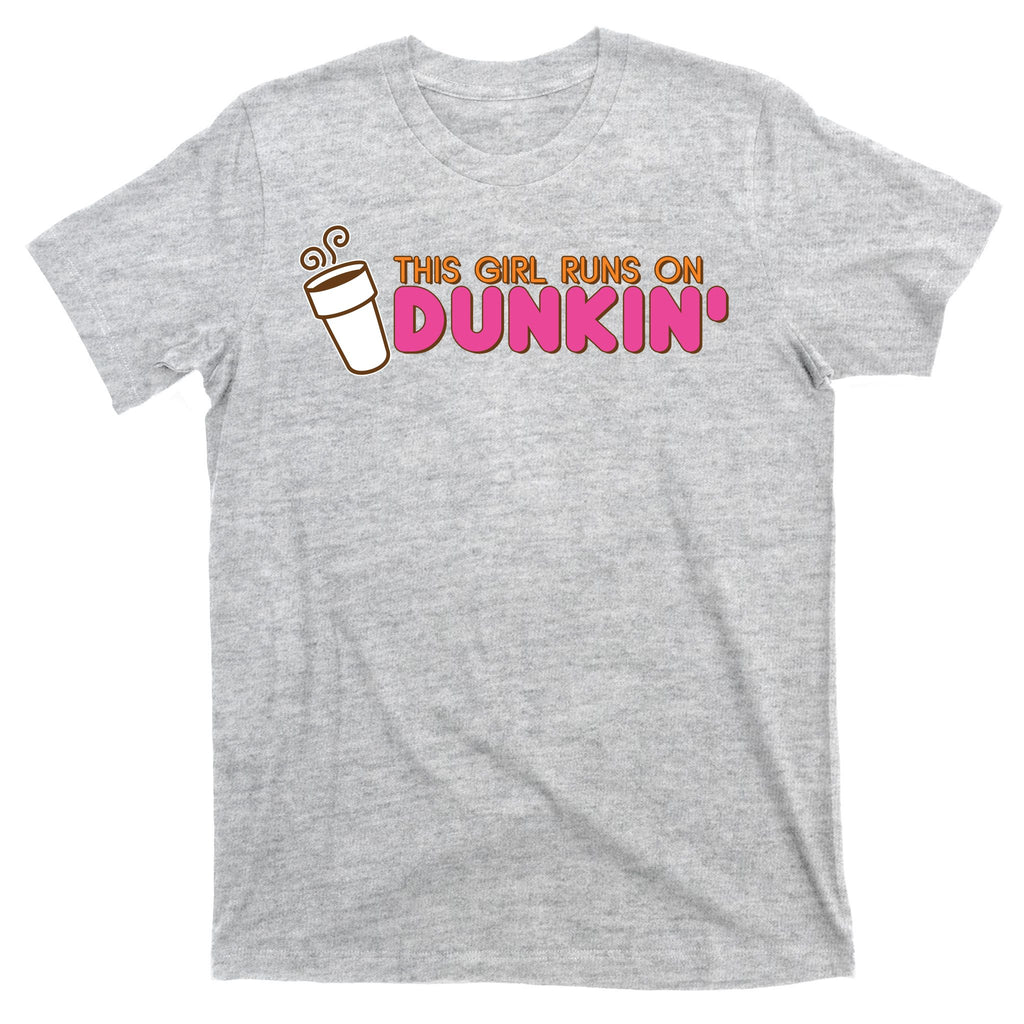 Funny This Girl Runs On Dunkin T-Shirt