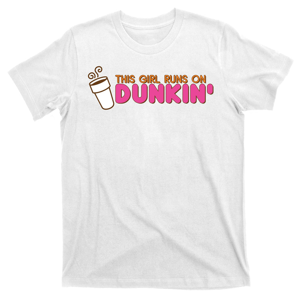 Funny This Girl Runs On Dunkin T-Shirt