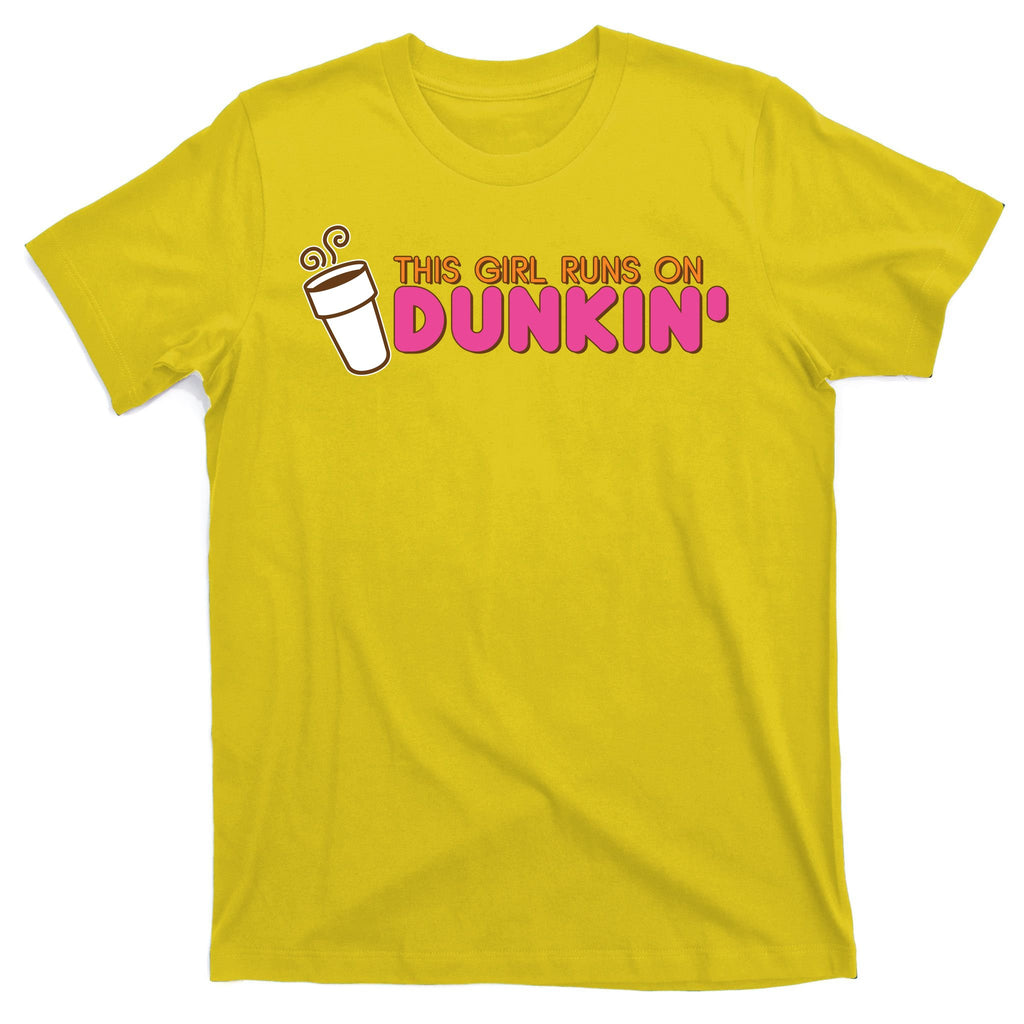 Funny This Girl Runs On Dunkin T-Shirt