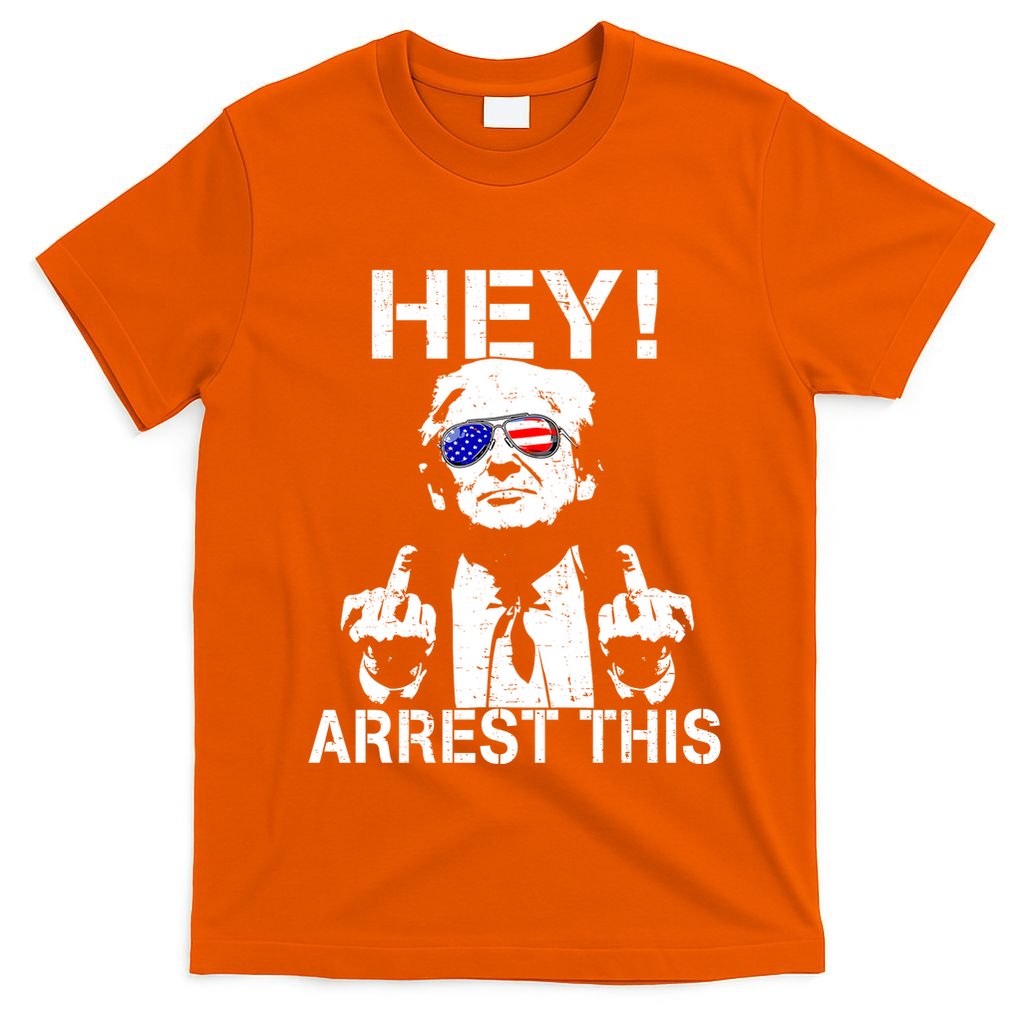 Funny Trump Hey Arrest This T-Shirt