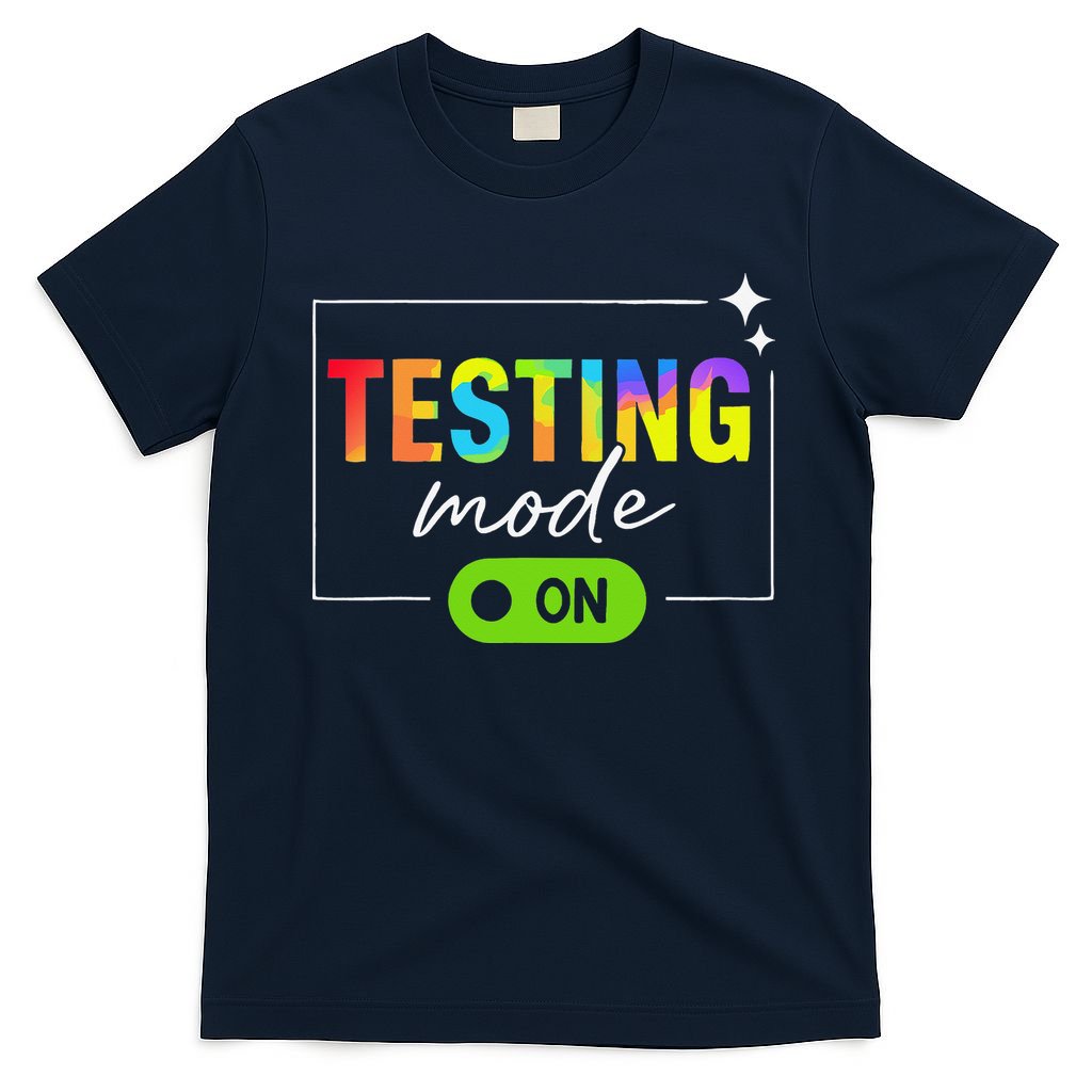 Funny Testing Mode On Motivational Test Day For Teacher T-Shirt