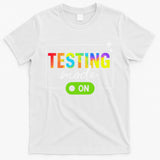 Funny Testing Mode On Motivational Test Day For Teacher T-Shirt