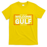 Funny Trump Mexico America Retro Welcome To AmericaS Gulf T-Shirt