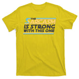 Funny The Sarcasm Is Strong With This One T-Shirt