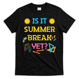 Funny Teacher Summer Break Spring Break Last Day Of School Gift T-Shirt