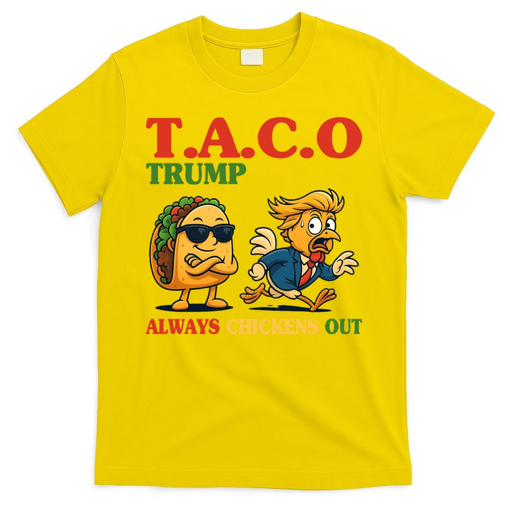 Funny Taco Trump Always Chickens Out T-Shirt