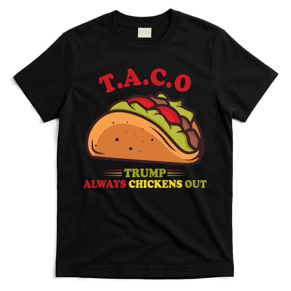 Funny Taco Trump Always Chickens Out T-Shirt