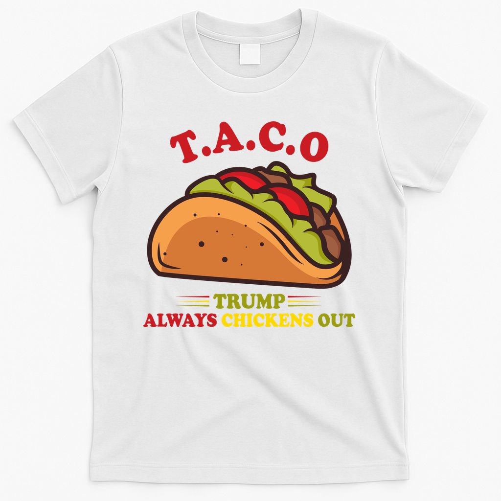 Funny Taco Trump Always Chickens Out T-Shirt