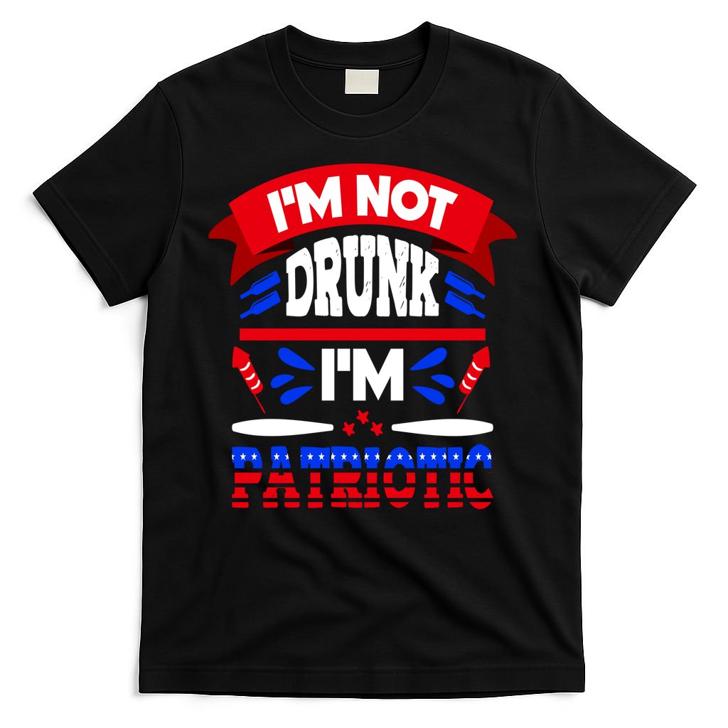 Funny 4th of July Not Drunk Patriotic T-Shirt