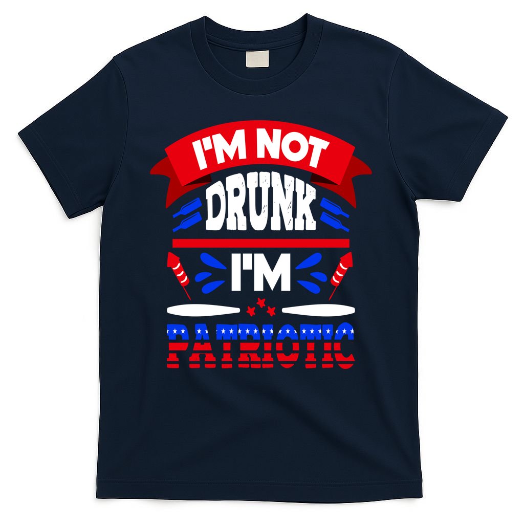 Funny 4th of July Not Drunk Patriotic T-Shirt