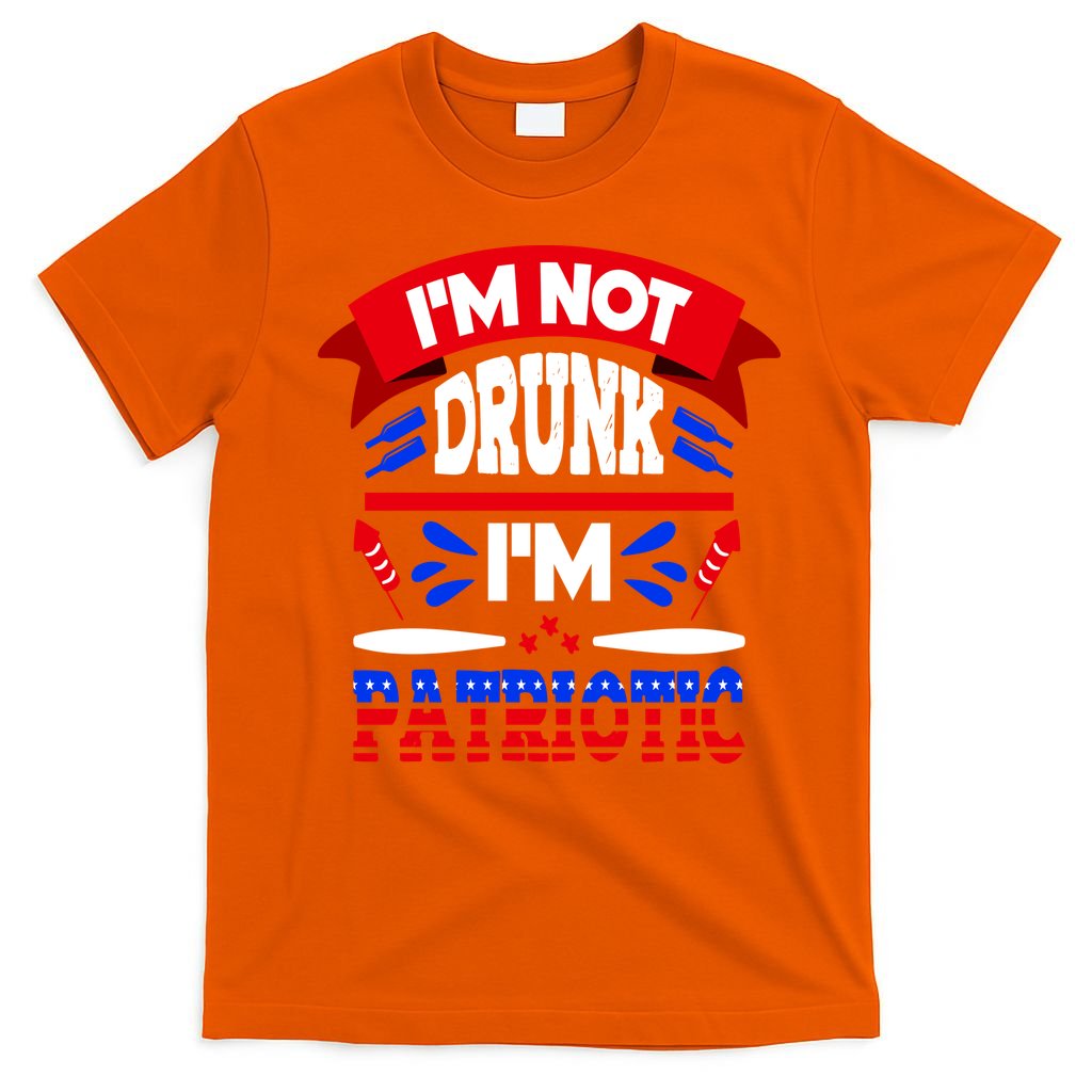 Funny 4th of July Not Drunk Patriotic T-Shirt