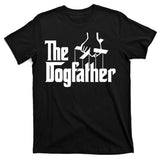 Funny Dog Father The DogFather T-Shirt
