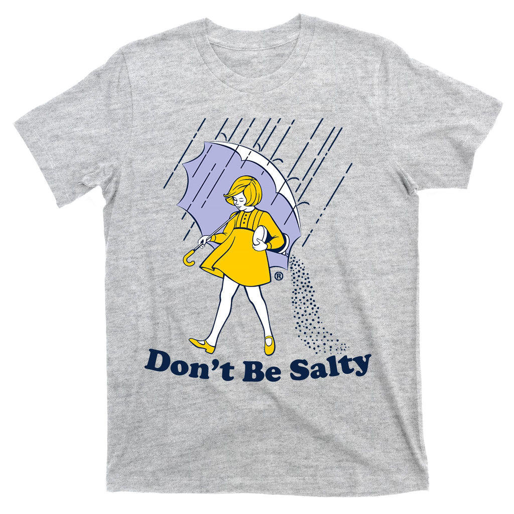 Funny Don't Be Salty T-Shirt