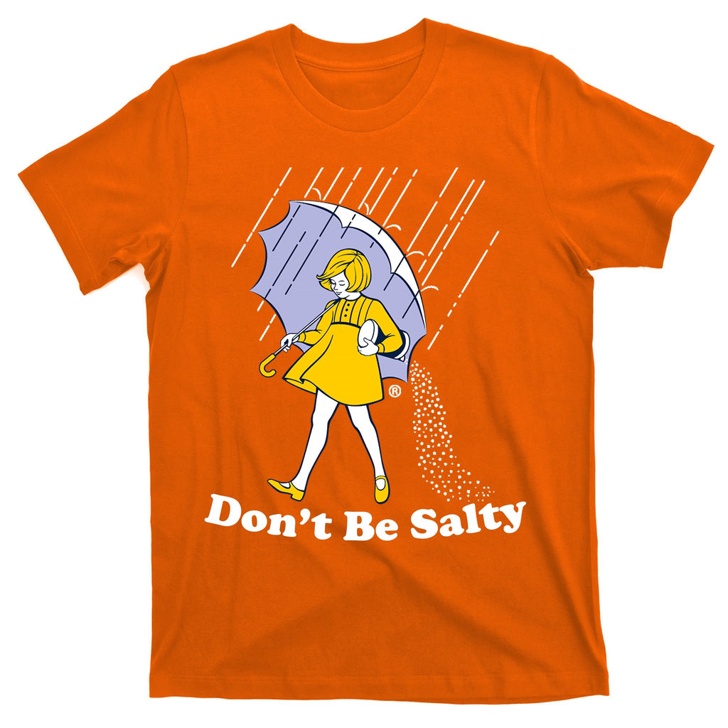 Funny Don't Be Salty T-Shirt