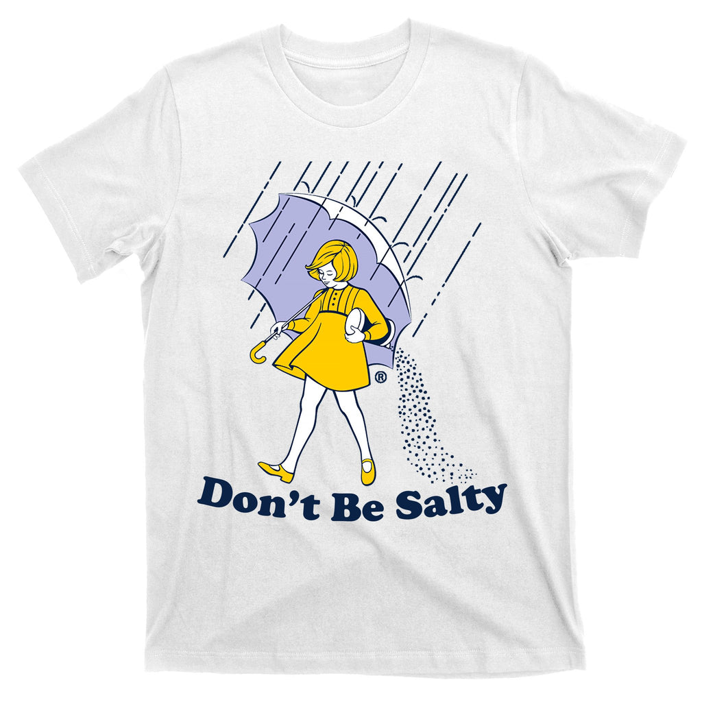 Funny Don't Be Salty T-Shirt