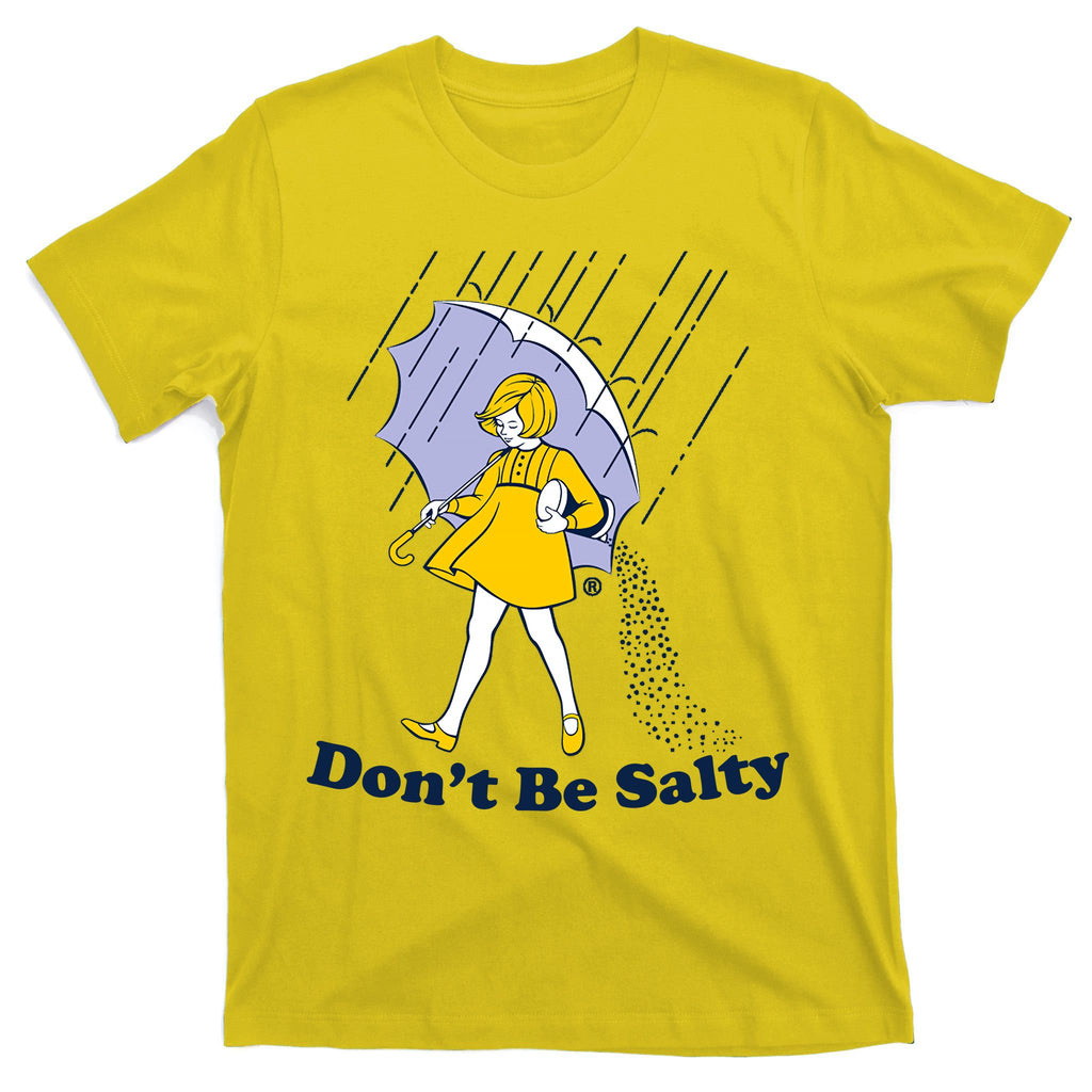 Funny Don't Be Salty T-Shirt