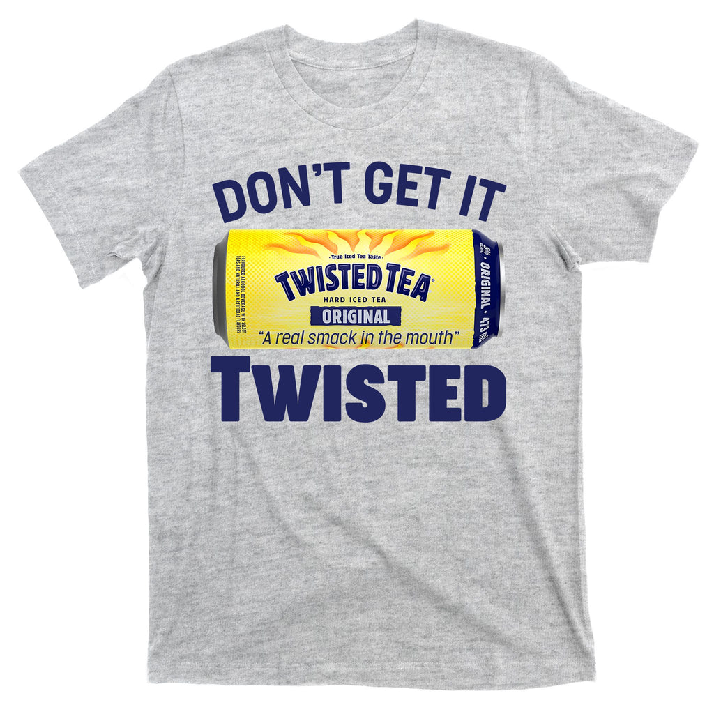 Funny Don't Get It Twisted Tea Meme T-Shirt
