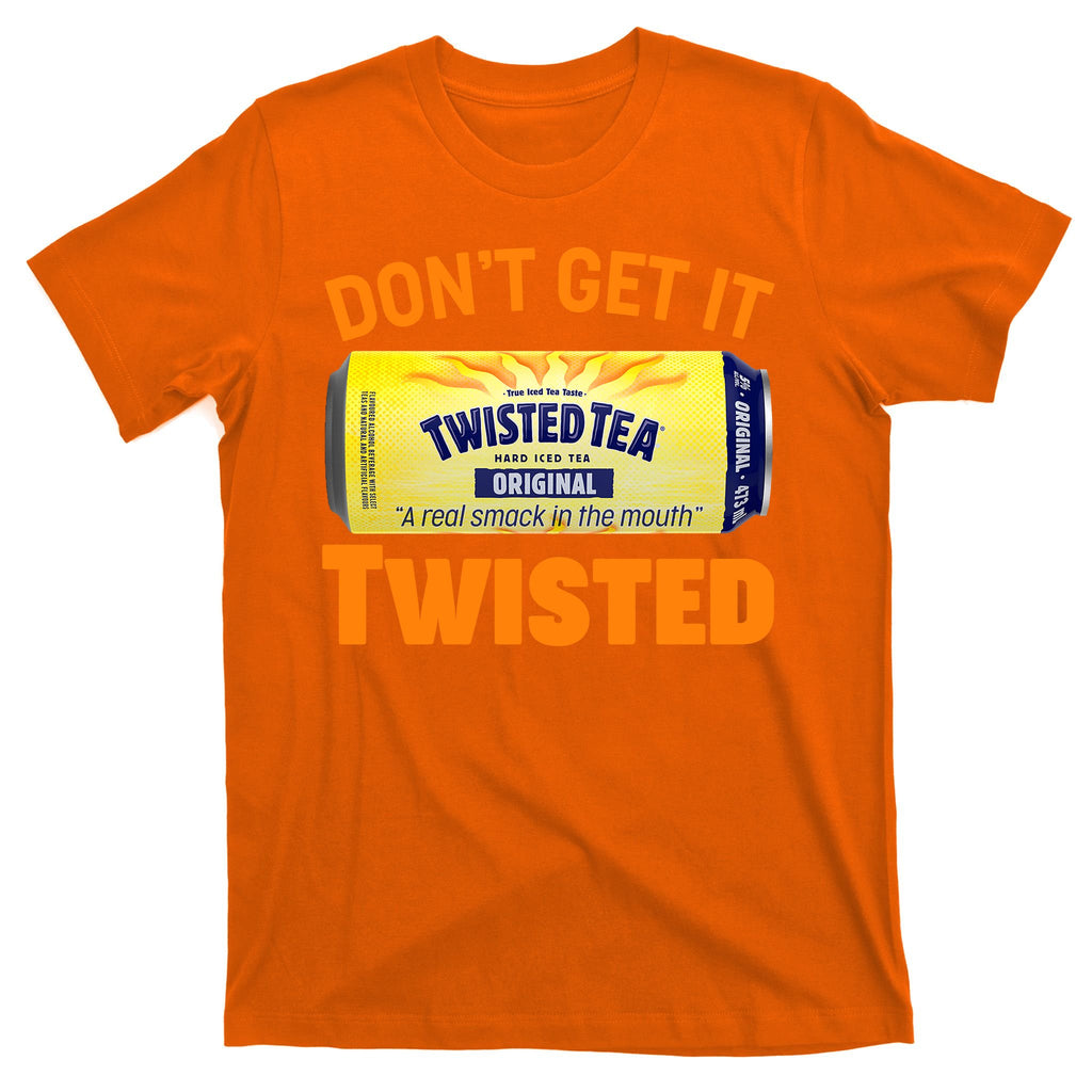 Funny Don't Get It Twisted Tea Meme T-Shirt
