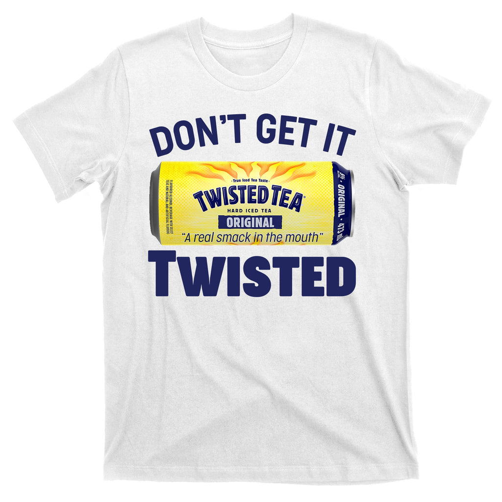 Funny Don't Get It Twisted Tea Meme T-Shirt