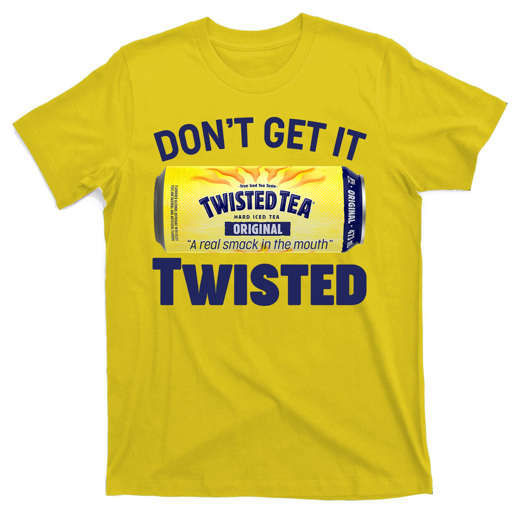 Funny Don't Get It Twisted Tea Meme T-Shirt