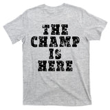 Funny Fantasy Football The Champ Is Here T-Shirt