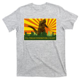 Funny Godzilla I'll Tread Wherever I Want Meme T-Shirt