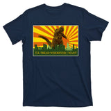 Funny Godzilla I'll Tread Wherever I Want Meme T-Shirt