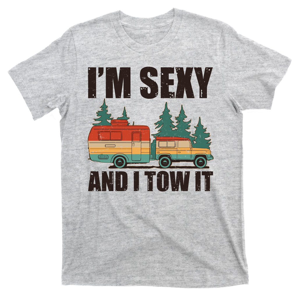 Funny I'm Sexy and I Tow It T-Shirt