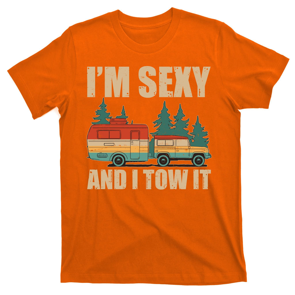 Funny I'm Sexy and I Tow It T-Shirt