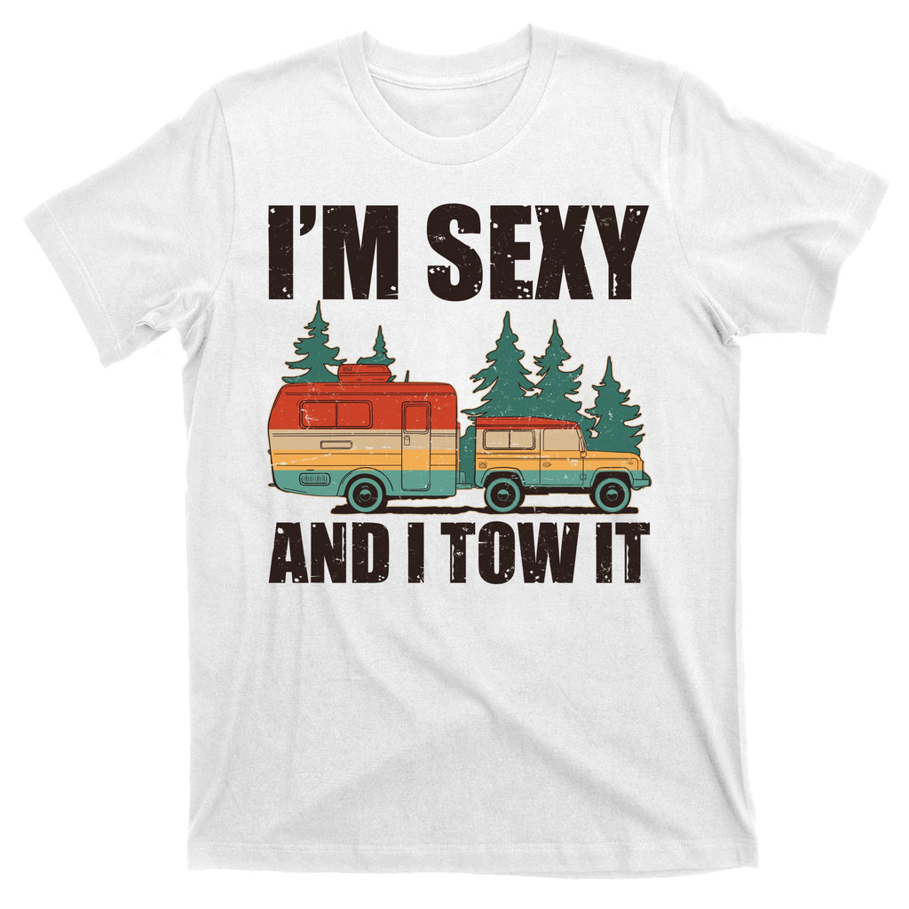 Funny I'm Sexy and I Tow It T-Shirt