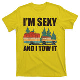 Funny I'm Sexy and I Tow It T-Shirt