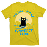 Funny It's Fine I'm Fine Everything Is Fine Shark Cat T-Shirt