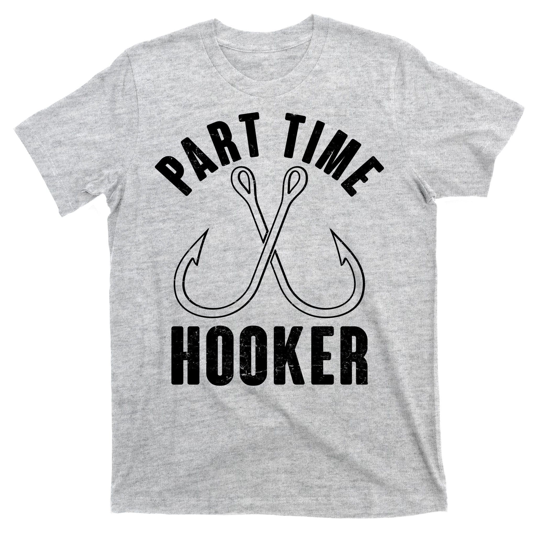 Funny Part Time Hooker Fishing Fan T-Shirt