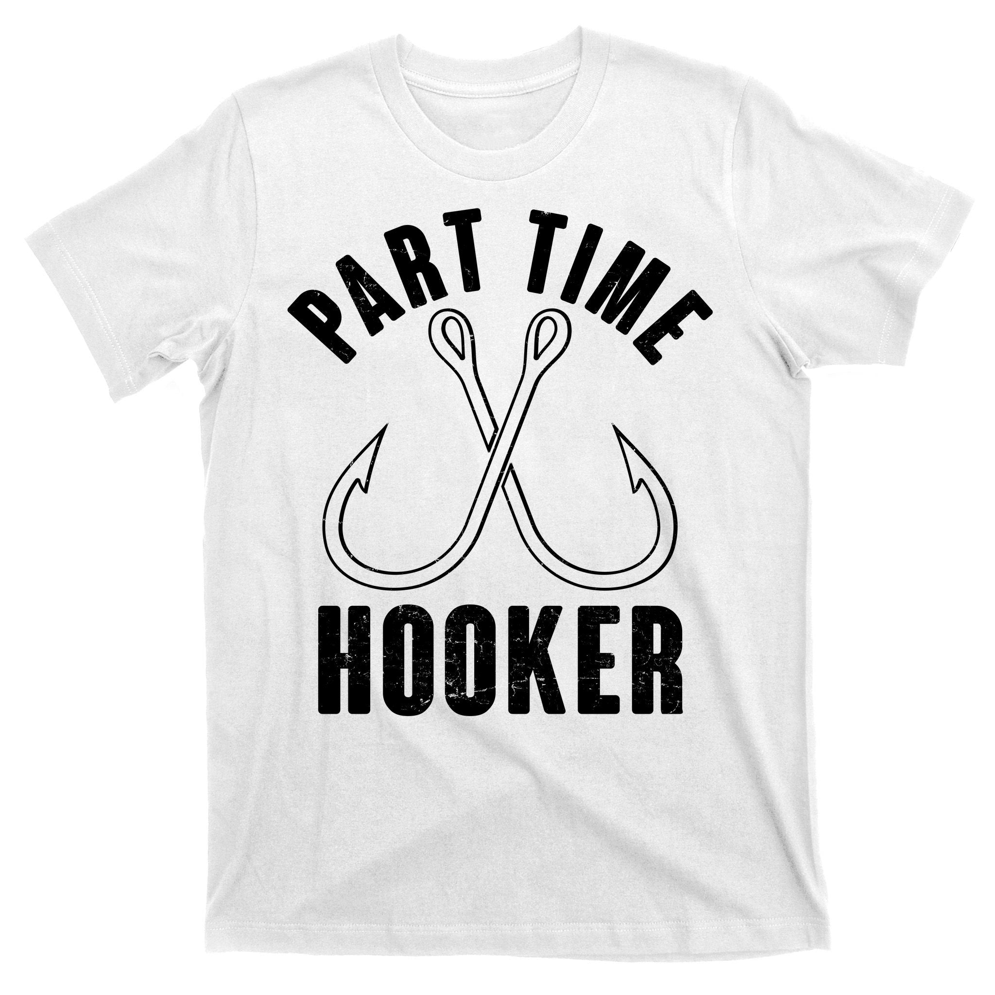Funny Part Time Hooker Fishing Fan T-Shirt
