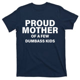 Funny Proud Mother T-Shirt