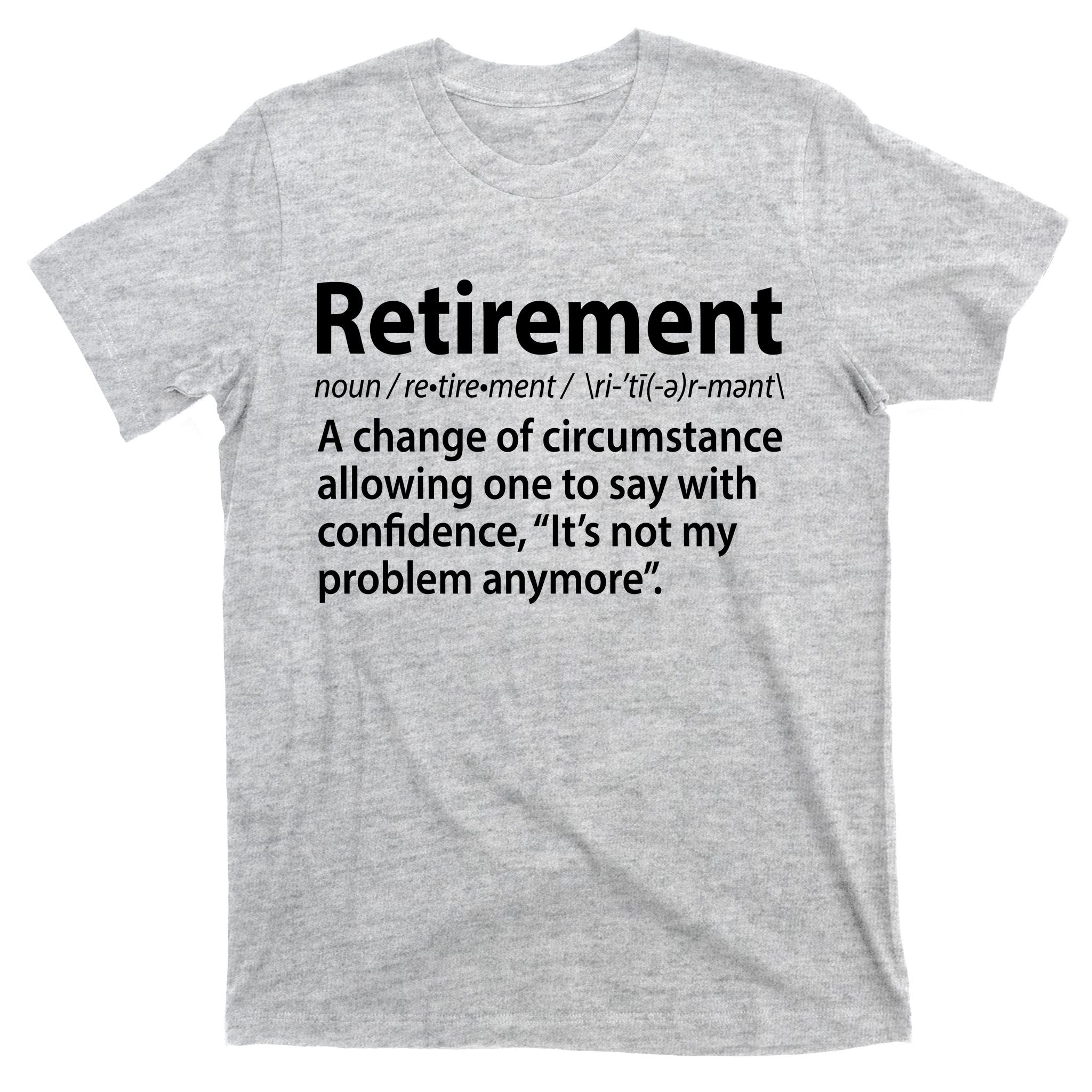 Funny Retirement Definition  T-Shirt