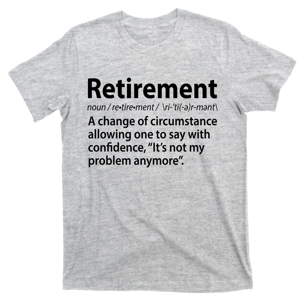 Funny Retirement Definition  T-Shirt
