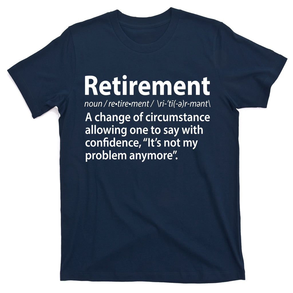 Funny Retirement Definition  T-Shirt