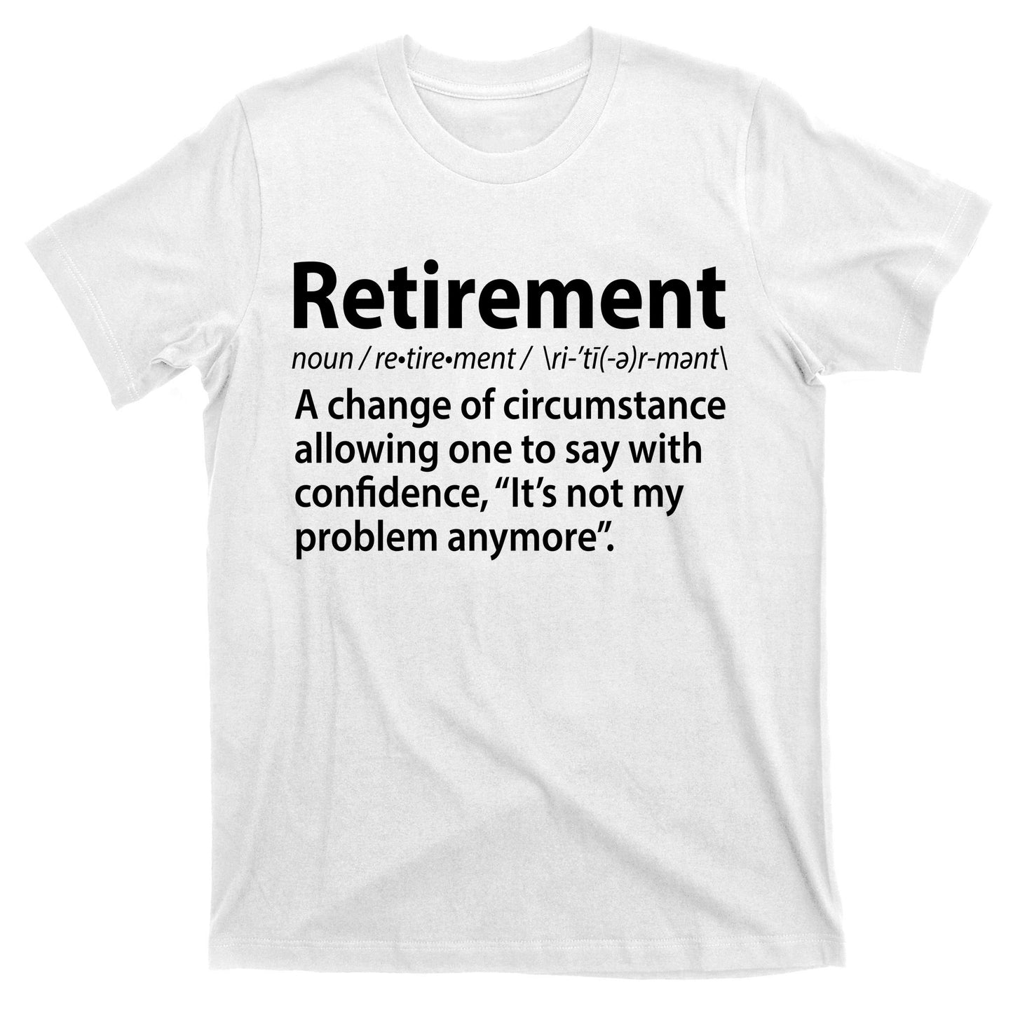 Funny Retirement Definition  T-Shirt