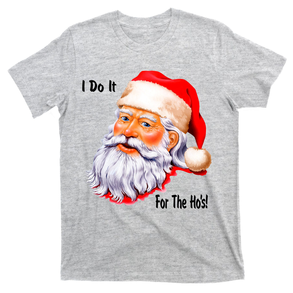 Funny Santa Claus I Do It For The HO'S Christmas T-Shirt