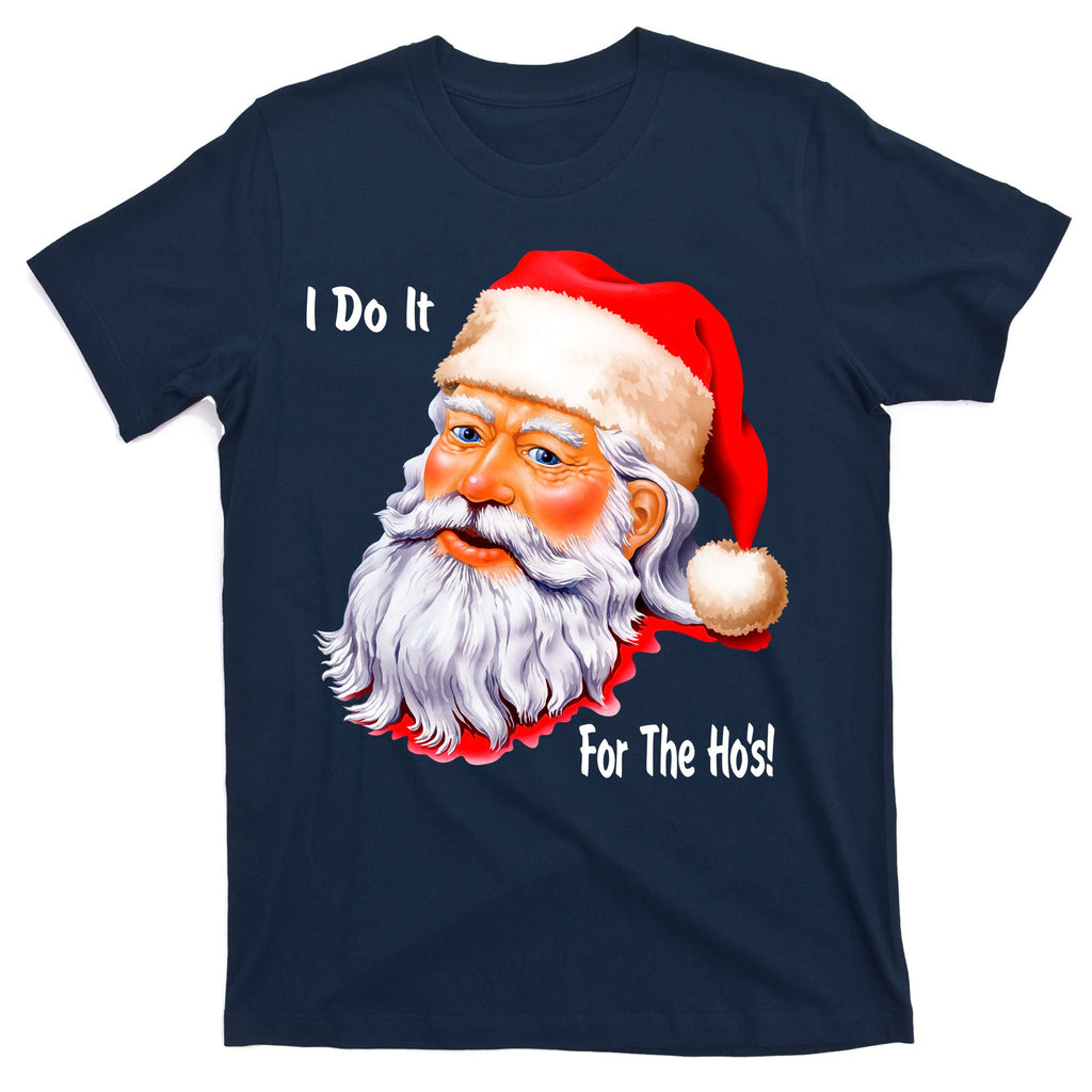 Funny Santa Claus I Do It For The HO'S Christmas T-Shirt