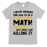 Funny Super Cool Math Teacher T-Shirt