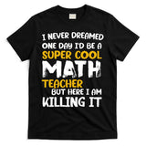 Funny Super Cool Math Teacher T-Shirt