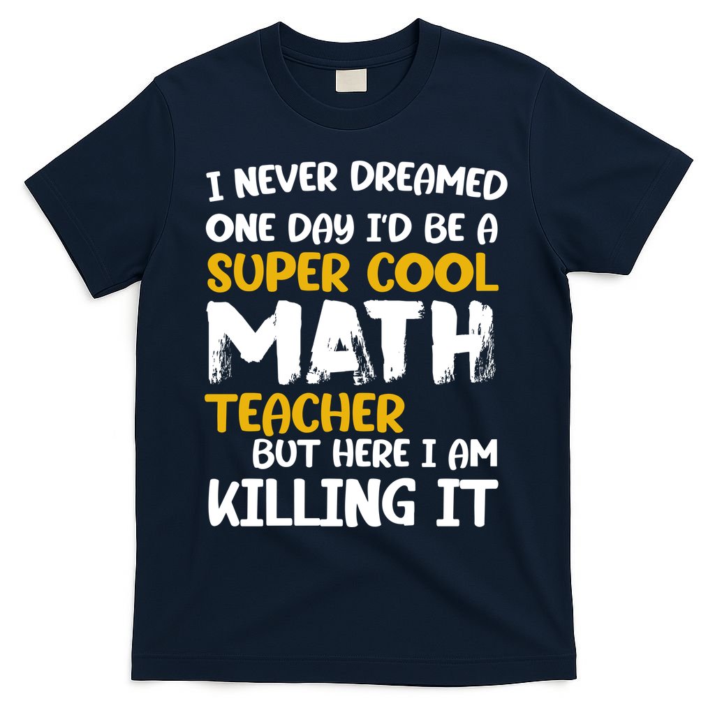 Funny Super Cool Math Teacher T-Shirt