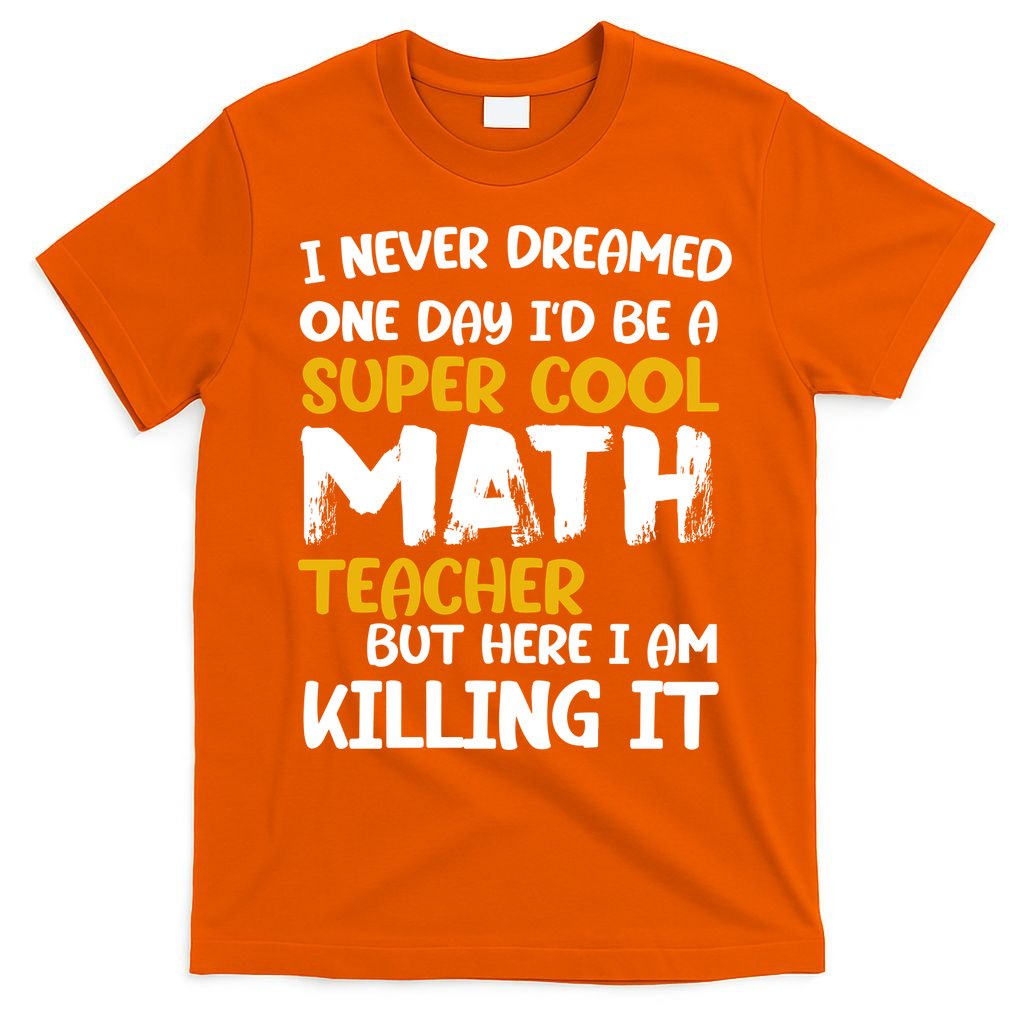 Funny Super Cool Math Teacher T-Shirt