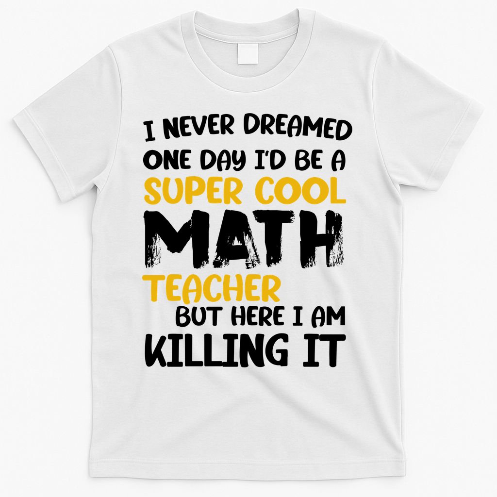 Funny Super Cool Math Teacher T-Shirt