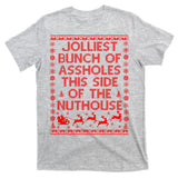 Funny Ugly Christmas Sweater Jolliest Bunch of Asshole Nuthouse T-Shirt