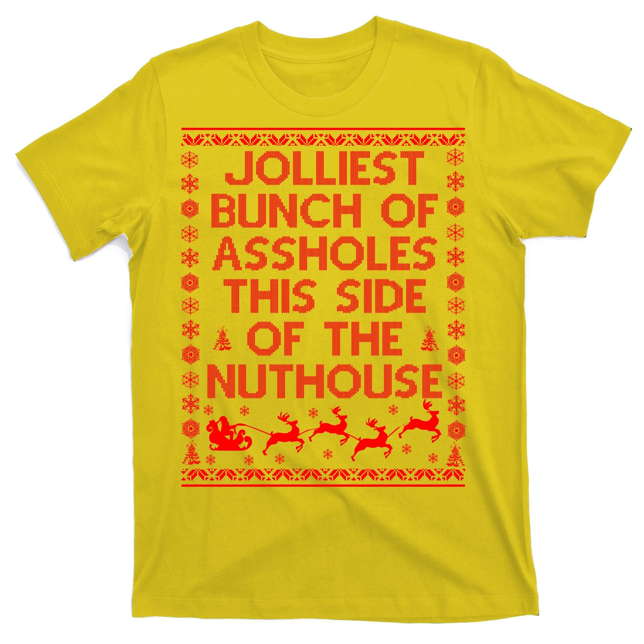 Funny Ugly Christmas Sweater Jolliest Bunch of Asshole Nuthouse T-Shirt