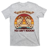 Funny Vintage If You Ain't Crocin' You Ain't Rockin T-Shirt