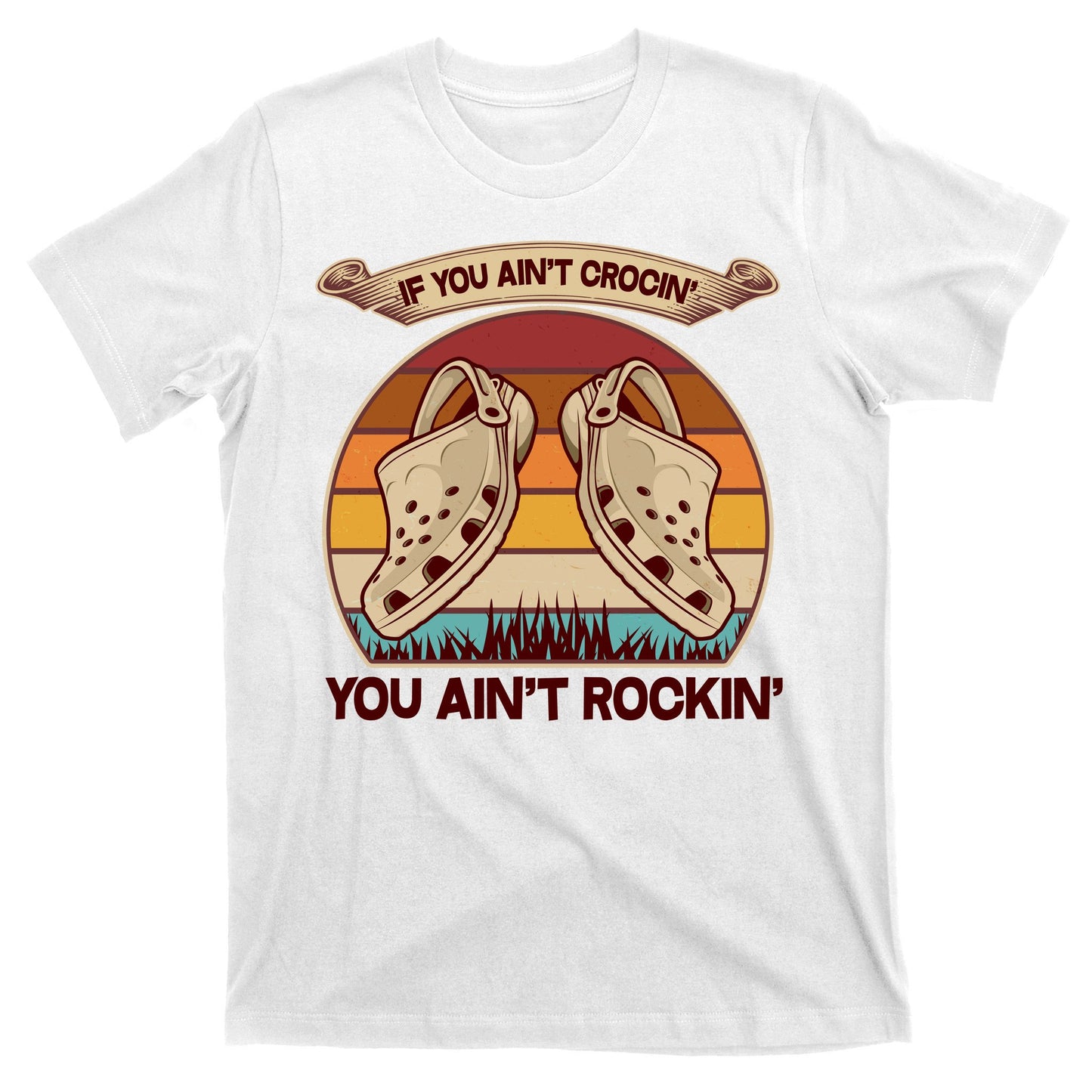 Funny Vintage If You Ain't Crocin' You Ain't Rockin T-Shirt